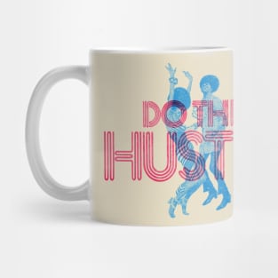 Do the Hustle Mug